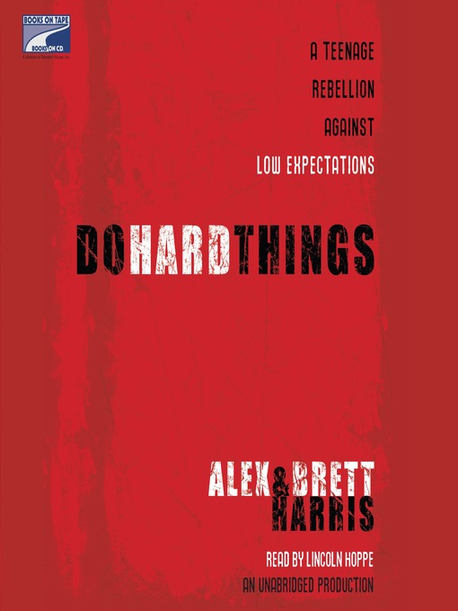 Title details for Do Hard Things by Alex Harris - Wait list